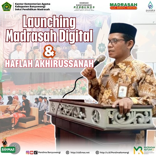 launching madrasah digital dan haflah akhirussanah mts nahdlatuth thulab segobang kecamatan licin